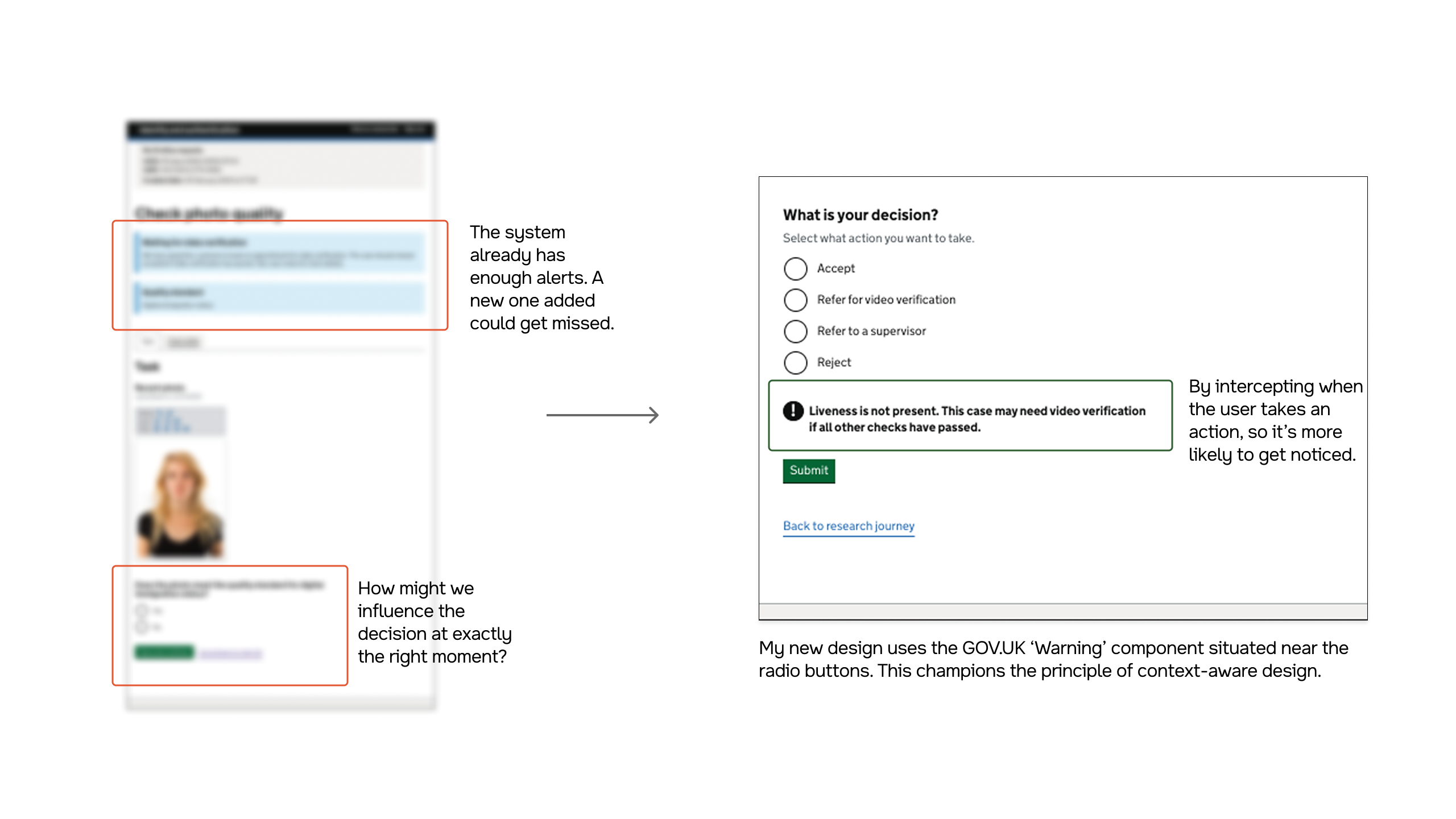 Before and after screens showing a generic alert being missed and a new inline warning placed next to decision radio buttons so it appears at the moment of choice